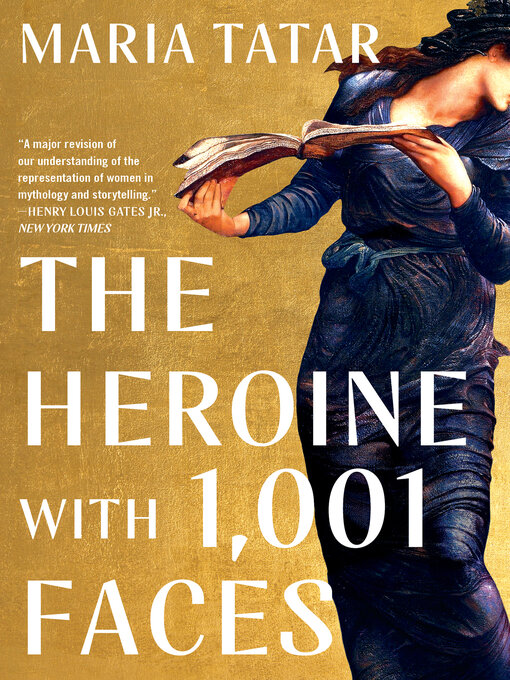 Title details for The Heroine with 1001 Faces by Maria Tatar - Available